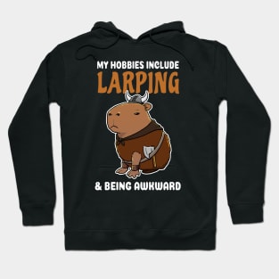 My hobbies include Larping and being awkward cartoon Capybara Viking Hoodie